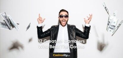 12 Greatest Gamblers Who Beat The Casino