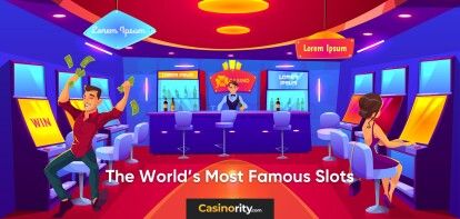 The World's Most Famous Slots