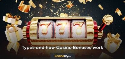 Types and How Casino Bonuses Work